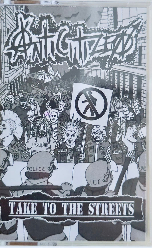 Anticitizen - Take To The Streets - Tape