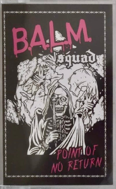 B.A.L.M. Squad – Point Of No Return -Tape