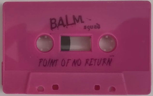 B.A.L.M. Squad – Point Of No Return -Tape