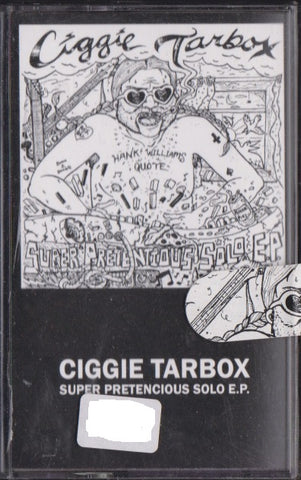 Ciggie Tarbox - Super Pretentious Solo EP - lim. 70 Pils Records Tape