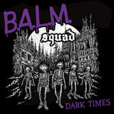 Balm Squad - ''Dark Times EP '' - Tape