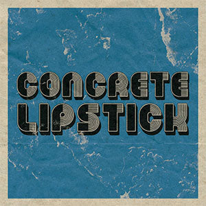 Concrete Lipstick – Stuck - LP