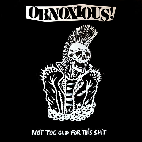 Obnoxious – Not too old for this shit - LP lim. 300, screenprinted B-Side