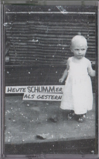 Schlimm - Heute schlimmer als gestern - Tape