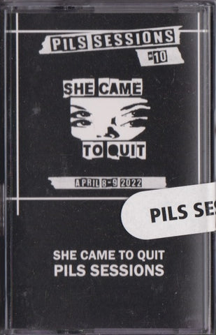 She Came To Quit - Pils Session 10 - Pils Records Tape