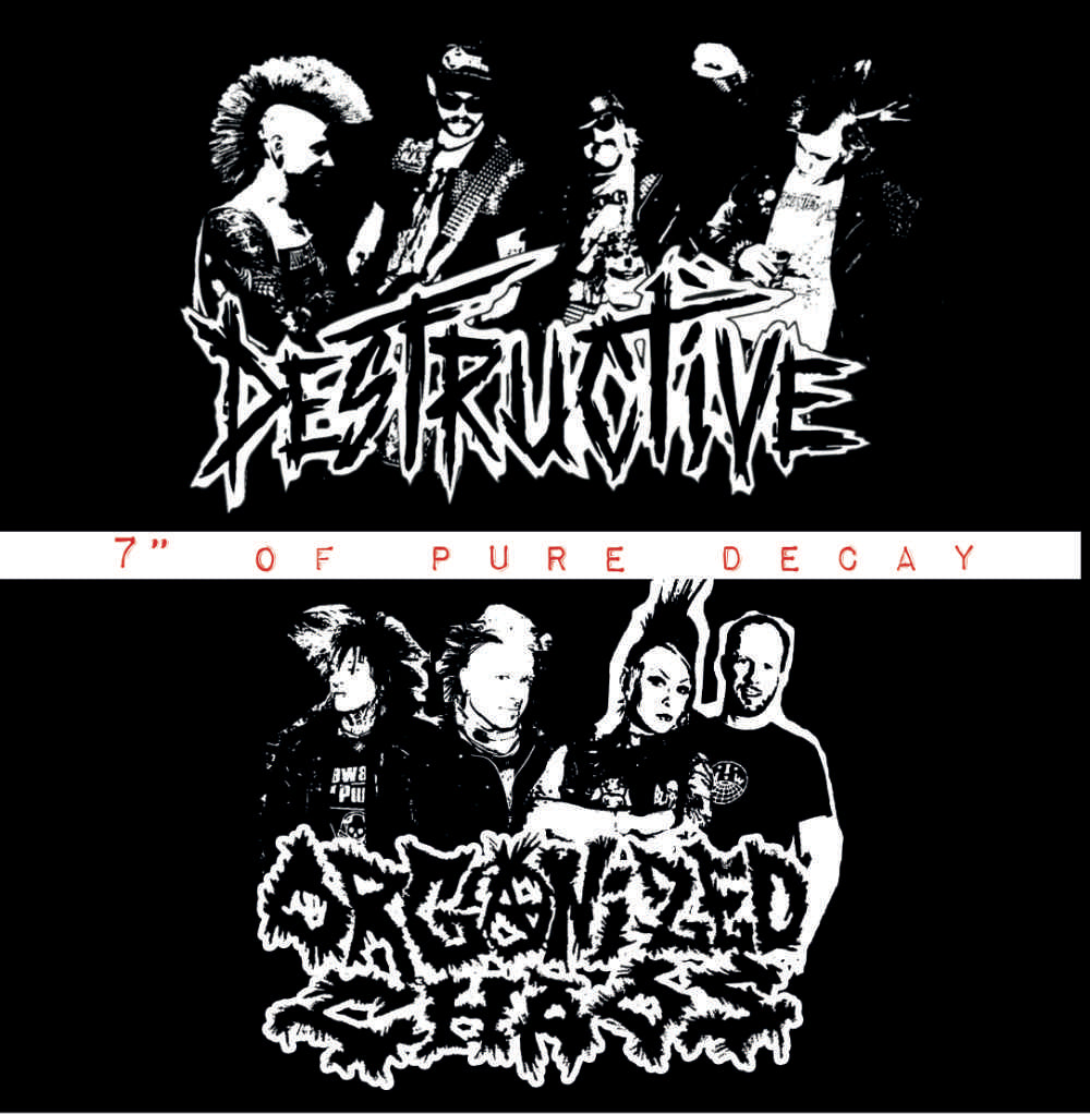 Destructive / Organized Chaos - 7" of Pure Decay - Split EP