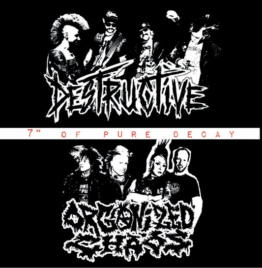 Destructive / Organized Chaos - 7" of Pure Decay - Split EP